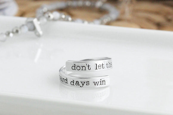 Don't Let The Hard Days Win Wrap Ring