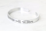 My Greatest Blessings Call Me Mom Cuff Bracelet
