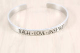 Teach Love Inspire Cuff Bracelet