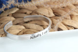 Actually I Can Cuff Bracelet, Nickel-Free and Adjustable