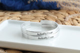 Actually I Can Cuff Bracelet, Nickel-Free and Adjustable